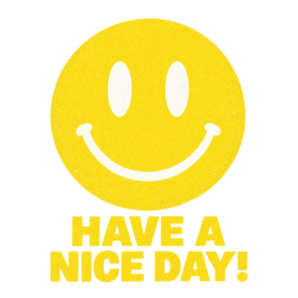 Yellow convenience-store smiley. HAVE A NICE DAY!